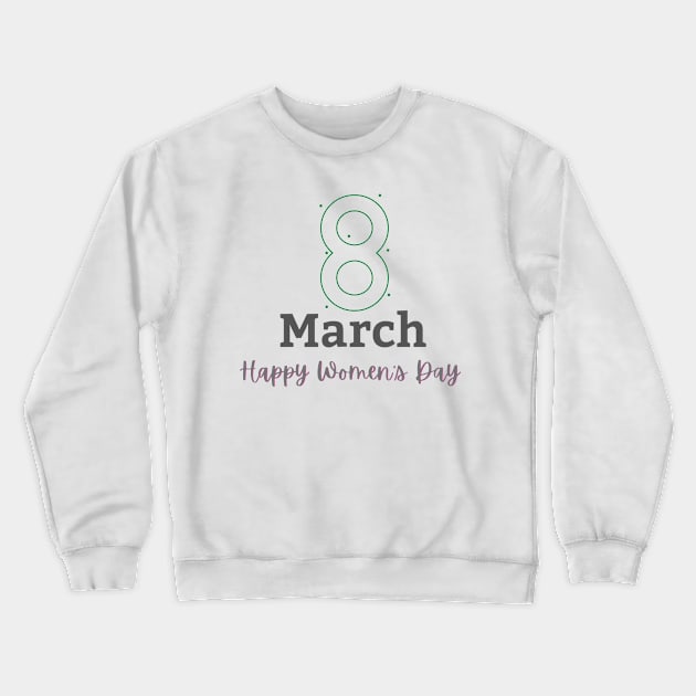 International Womens day t-Shirt- 8th March  womens day Crewneck Sweatshirt by Sumon's Creation